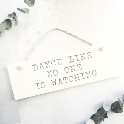 'Dance Like No One Is Watching' Plaque